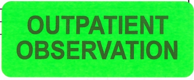 "OUTPATIENT OBSERVATION" Imprinted Label -  Fluorescent Green