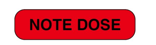 "NOTE DOSE" Imprinted Label - Red
