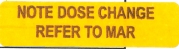 "NOTE DOSE CHANGE/ REFER TO MAR" Imprinted Label - Fluorescent Orange