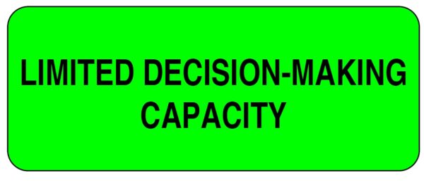 "LIMITED DECISION-MAKING CAPACITY" Imprinted Label - Fluorescent Green