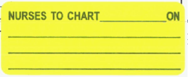 "NURSES TO CHART" Imprinted Label - Fluorescent Yellow