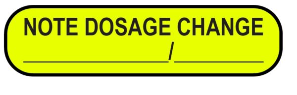 "NOTE DOSAGE CHANGE" Imprinted Label - Fluorescent Yellow