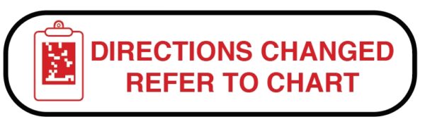 "DIRECTIONS CHANGED REFER TO CHART" Imprinted Label - Matte White
